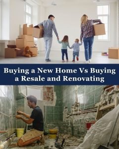 Buying a New Home Vs Buying a Resale and Renovating