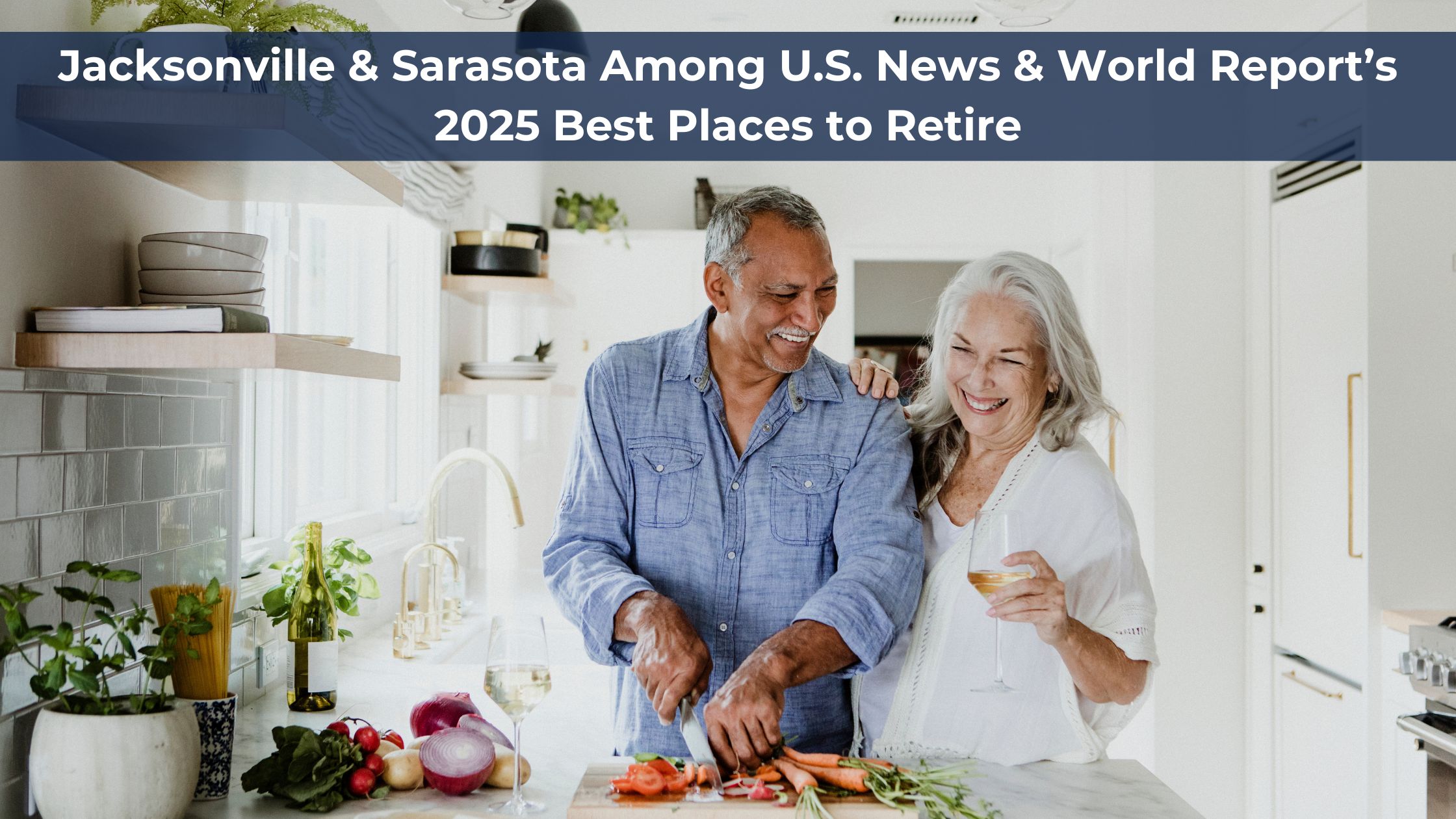 Jacksonville, Sarasota Among U.S. News & World Report’s 2025 Best Places to Retire - blog banner