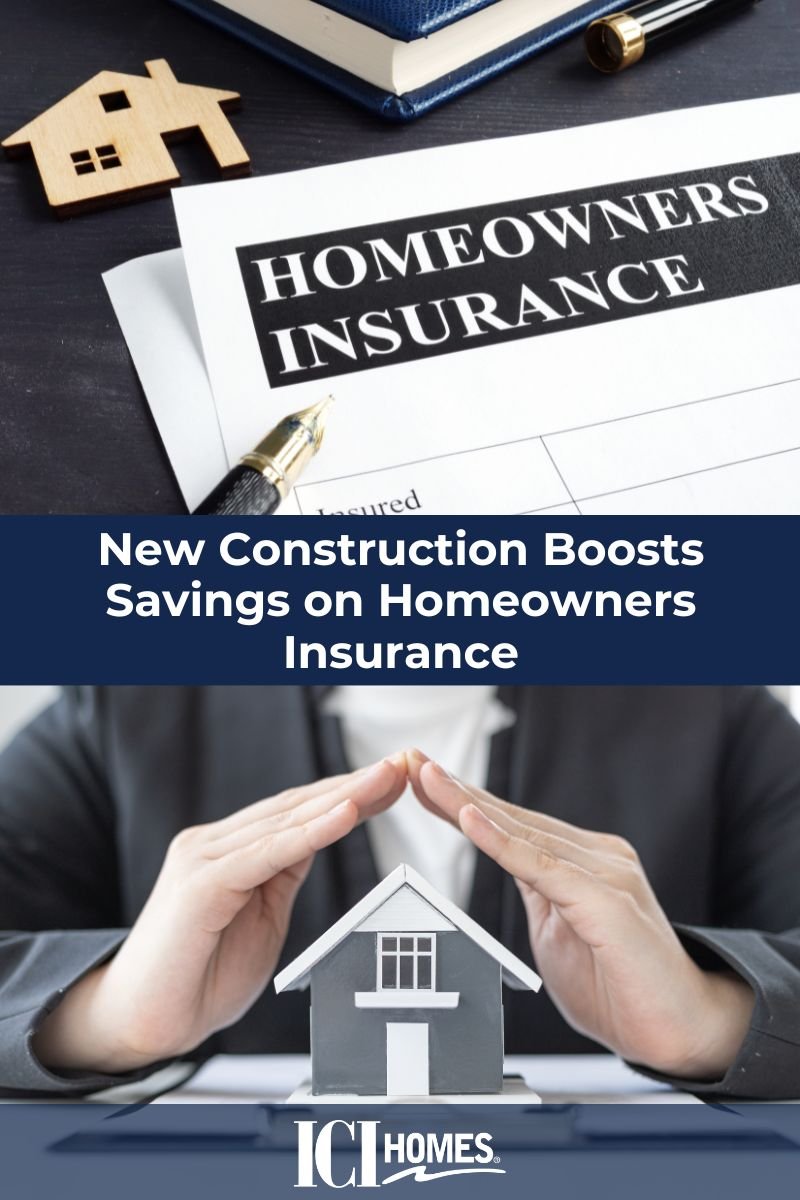 Home Insure New Construction Boosts Savings On Homeowners Insurance | ICI Homes ...