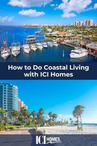 How to Do Coastal Living with ICI Homes - Coastal Lifestyle